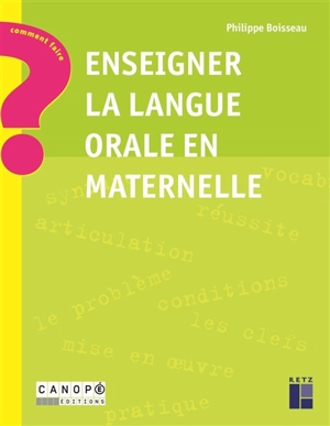 Enseigner la langue orale en maternelle - Philippe Boisseau