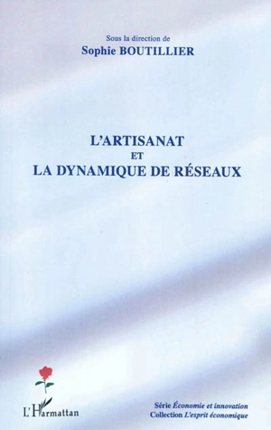 L'artisanat et la dynamique de réseaux : actes du colloque 13 janvier 2009 - Laboratoire de recherche sur l'industrie et l'innovation (Dunkerque, Nord)