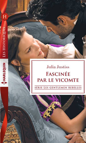 Fascinée par le vicomte : les gentlemen rebelles - Julia Justiss