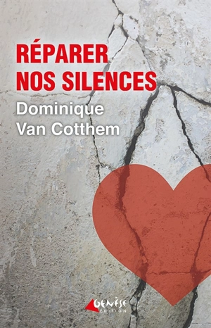 Réparer nos silences - Dominique Van Cotthem