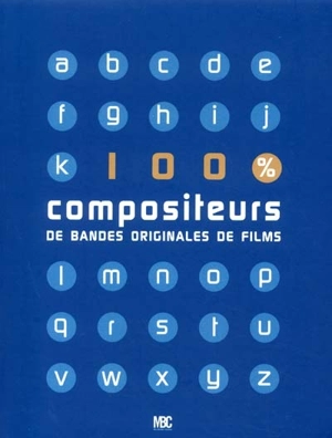 100 compositeurs de bandes originales de films - Stéphane Lerouge