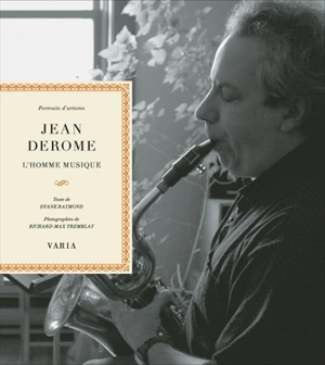 Jean Derome : l'homme musique - Raymond, Dyane