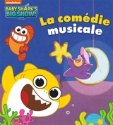 Baby Shark : la comédie musicale