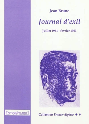 Journal d'exil : juillet 1961-février 1963 - Jean Brune