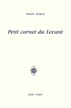 Petit carnet du Levant - Israël Eliraz