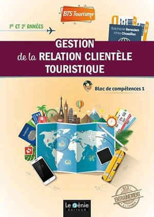 Gestion de la relation clientèle touristique : BTS tourisme, 1re et 2e années : bloc de compétences 1 - Stéphanie Bensalem