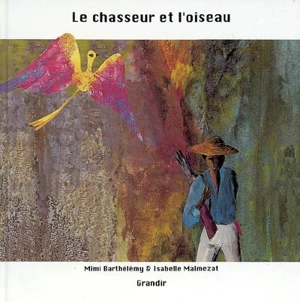 Le chasseur et l'oiseau - Mimi Barthélémy