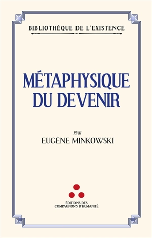 Métaphysique du devenir : à la recherche de... - Eugène Minkowski