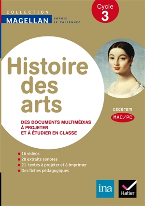 Histoire des arts, cycle 3 : des documents multimédias à projeter et à étudier en classe - Sophie Le Callennec