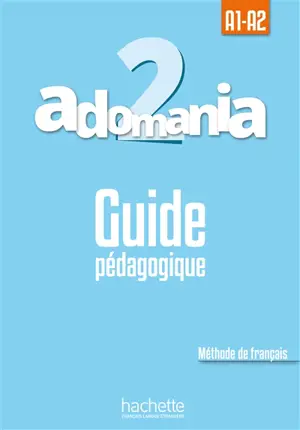 Adomania, niveau 2 : guide pédagogique - Céline Himber