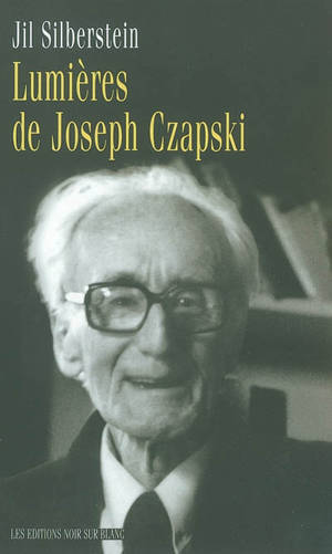 Lumières de Joseph Czapski - Jil Silberstein