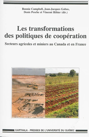 Les transformations des politiques de coopération : secteurs agricoles et miniers au Canada et en France