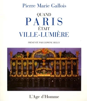 Quand Paris était ville-lumière - Pierre-Marie Gallois