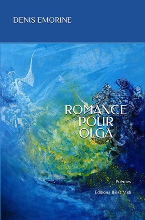 Romance pour Olga : poèmes - Denis Emorine