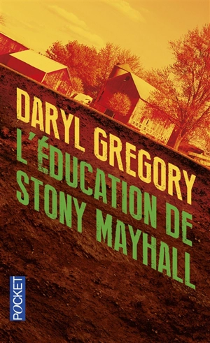 L'éducation de Stony Mayhall - Daryl Gregory