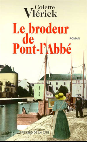 Le brodeur de Pont-L'Abbé - Colette Vlérick