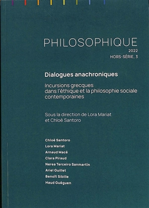 Philosophique, hors-série, n° 3 (2022). Dialogues anachroniques : incursions grecques dans l'éthique et la philosophie sociale contemporaines