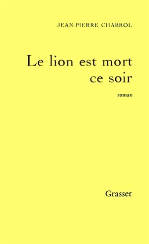 Le Lion est mort ce soir - Jean-Pierre Chabrol