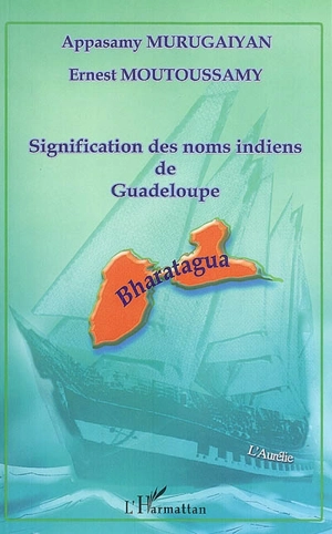 Signification des noms indiens de Guadeloupe - Appasamy Murugaiyan