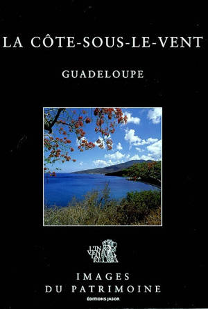 La Côte-sous-le-vent, Guadeloupe - France. Inventaire général des monuments et des richesses artistiques de la France. Région Guadeloupe