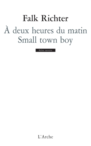 A deux heures du matin. Small town boy - Falk Richter