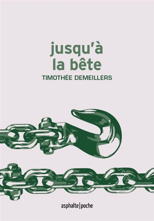 Jusqu'à la bête - Timothée Demeillers