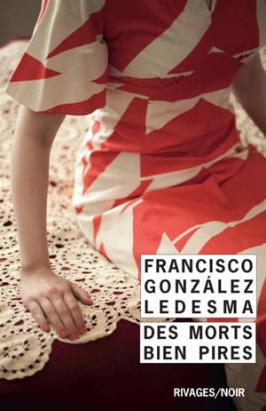 Des morts bien pires - Francisco Gonzalez Ledesma