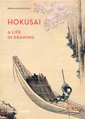 Hokusai A Life in Drawing - Henri-Alexis Baatsch