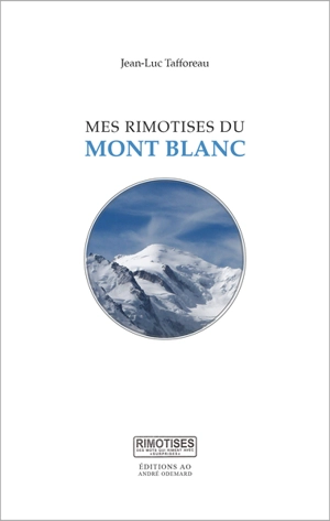 Mes rimotises du mont Blanc - Jean-Luc Tafforeau