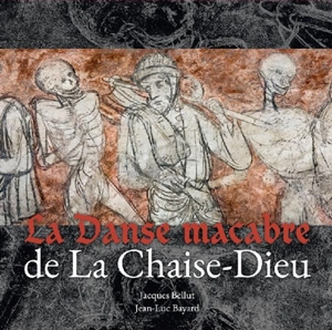 La danse macabre de La Chaise-Dieu - Jacques Bellut