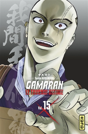 Gamaran : le tournoi ultime. Vol. 15 - Yosuke Nakamaru