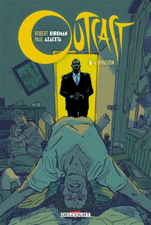 Outcast. Vol. 6. Invasion - Robert Kirkman