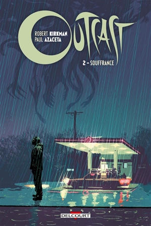 Outcast. Vol. 2. Souffrance - Robert Kirkman