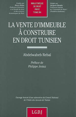 La vente d'immeuble à construire en droit tunisien - Abdelwaheb Rebaï