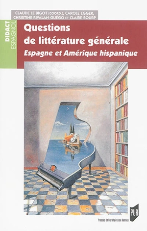 Questions de littérature générale : Espagne et Amérique hispanique - Carole Egger Nabet