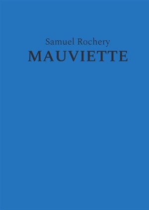 Mauviette - Samuel Rochery