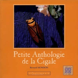 Petite anthologie de la cigale - Bernard Mondon