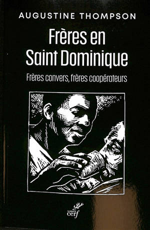 Frères en saint Dominique : frères convers, frères coopérateurs - Augustine Thompson