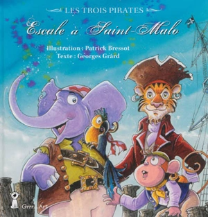 Les trois pirates. Escale à Saint-Malo - Georges Grard