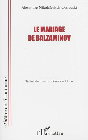 Le mariage de Balzaminov - Aleksandr Nikolaïevitch Ostrovski