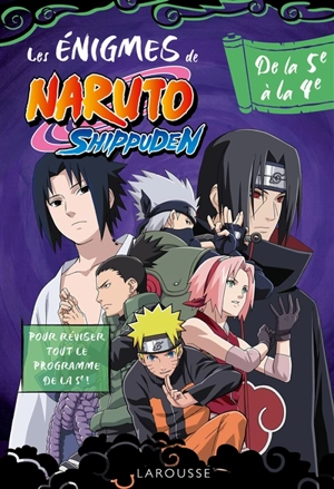 Les énigmes de Naruto Shippuden : de la 5e à la 4e - François Lecellier