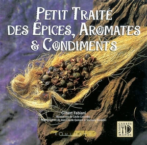 Petit traité des épices, aromates et condiments - Gilbert Fabiani