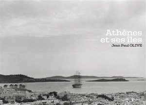 Athènes et ses îles - Jean-Paul Olive