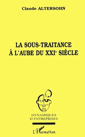 La sous-traitance à l'aube du XXIe siècle - Claude Altersohn