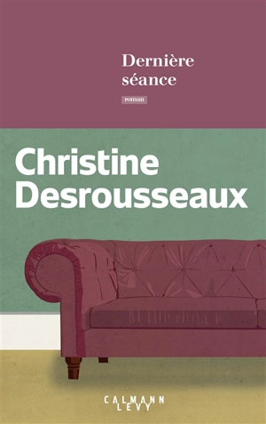 Dernière séance - Christine Desrousseaux