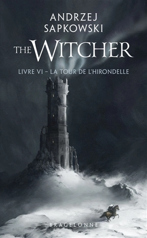 Le sorceleur. Vol. 6. La tour de l'hirondelle. The witcher. Vol. 6. La tour de l'hirondelle - Andrzej Sapkowski