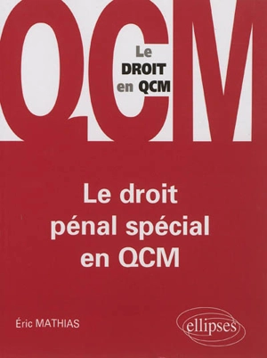 Le droit pénal spécial en QCM - Eric Mathias