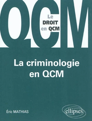 La criminologie en QCM - Eric Mathias