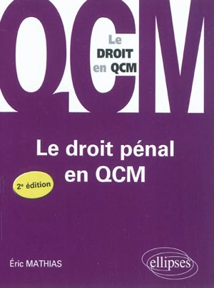 Le droit pénal en QCM - Eric Mathias