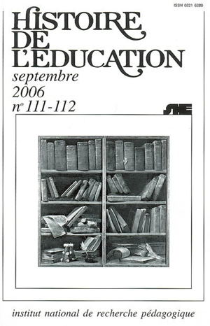 Histoire de l'éducation, n° 111-112. Bibliographie d'histoire de l'éducation française : titres parus au cours de l'année 2003 et suppléments des années antérieures - Institut national de recherche pédagogique (France). Service d'histoire de l'éducation